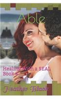 Able: Healing With a SEAL Book 4