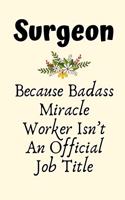 Surgeon Because Badass Miracle Worker Isn't An Official Job Title: Surgeon Gifts for Men, Surgeon Gifts for Women, Thank you Gifts for Surgery, Future Surgeon Gifts, new Surgeon Gifts, Surgeon to be