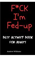 F*ck I'm Fed-up: Best Activity Book For Adults: Sudoku: best activity book for adults: hard Sudoku Puzzles: difficult hard Sudoku Puzzle: brain games: large Sudoku