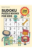 Sudoku Puzzle Books for Kids - Robots Themed 216 Sudoku Puzzles From Beginner to Advanced Kids Activity Book