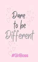 Dare to be Different #GirlBoss: Notebook, Journal Gift, Diary, Doodle Gift or Notebook - 6 x 9 Compact Size- 100 Blank Lined Pages, Gift Present Birthday