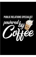 Public Relations Specialist Powered by Coffee: Christmas Gift for Public Relations Specialist - Funny Public Relations Specialist Journal - Best 2019 Christmas Present Lined Journal - 6x9inch 120