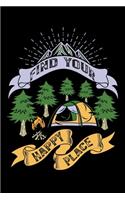 Find your happy place: Hiking Notebook Lined Journal to Write In, Keep Track Of Your Hikes, Blank Lined Journal 100 Pages, 6" x 9" Travel Size, Hiking Gifts