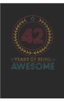 42 Years Of Being Awesome: Dotted Bullet Grid Notebook / Journal (6 X 9) - Birthday Gift for Women And Men