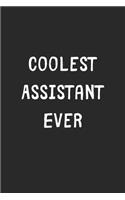 Coolest Assistant Ever: Lined Journal, 120 Pages, 6 x 9, Cool Assistant Gift Idea, Black Matte Finish (Coolest Assistant Ever Journal)