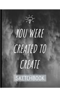 You Were Created To Create Sketch Book