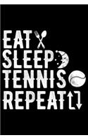 Eat Sleep Tennis Repeat: Best Tennis Player Journal Notebook - Tennis Lover Gifts - Tennis Player Life Notebook Journal - Funny Tennis Ball Diary