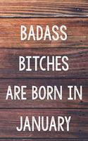 Badass Bitches Are Born In January