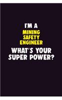 I'M A Mining Safety Engineer, What's Your Super Power?