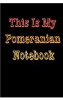 This Is My Pomeranian Notebook