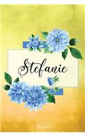 Stefanie Journal: Blue Dahlia Flowers Personalized Name Journal/Notebook/Diary - Lined 6 x 9-inch size with 120 pages