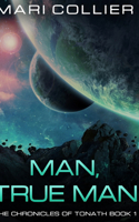Man, True Man (The Chronicles of Tonath Book 1)