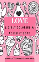 Love - a girly coloring & activity book Sweets, Flowers, and Hearts