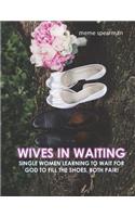 "Wives in Waiting"