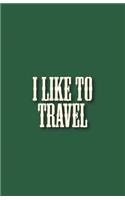 I Like to Travel