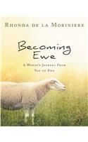 Becoming Ewe: A Woman's Journey from You to Ewe