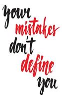 Your Mistakes Don't Define You