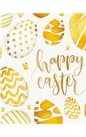 Happy EASTER: Watercolor happy easter day notebook cover and Blank pages, Extra large (8.5 x 11) inches, 110 pages, White paper, Sketch, Draw and Paint