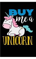 Buy Me A Unicorn: Blank Lined Notebook Journal