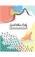 Good Vibes Only