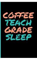 Coffee Teach Grade Sleep