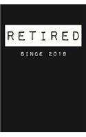 Retired Since 2019: Novelty Blank Notebook Journal Gift