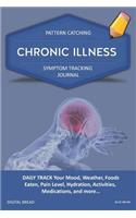 Chronic Illness - Pattern Catching, Symptom Tracking Journal: Daily Track Your Mood, Weather, Foods Eaten, Pain Level, Hydration, Activities, Medications, and More... Blue Brain