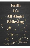 Faith It's All about Believing Journal: Inspirational Bible Study Sermon Writing Workbook
