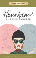 Horses Adored and Men Endured