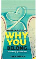 Thirteen Reasons Why You Belong