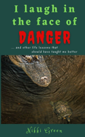 I Laugh in the Face of Danger