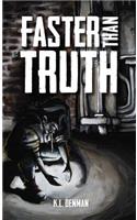 Faster Than Truth
