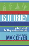 Is It True?