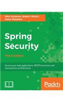 Spring Security - Third Edition: Secure your web applications, RESTful services, and microservice architectures