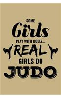 Some Girls Play with Dolls... Real Girls Do Judo