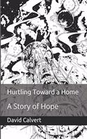 Hurtling Toward a Home