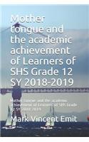 Mother Tongue and the Academic Achievement of Learners of Shs Grade 12 Sy 2018-2019
