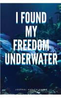 I Found My Freedom Underwater