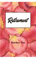 Retirement Bucket List: 6x9 Trim 110 Pages, Rose Petals, Plan Your Goals and Dreams Bucket List Journal or Notebook(2 Retirement's Biggest Adventure)