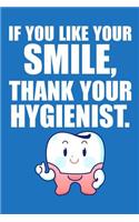 If You Like Your Smile, Thank Your Hygienist