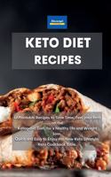 Keto Diet Recipes: Affordable Recipes to Save Time, Feel your Best on the Ketogenic Diet, for a healthy life and Weight Loss. Quick and Easy to Enjoy the New Keto Life
