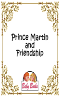 Prince Martin and Friendship