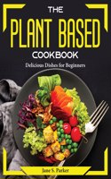 The Plant Based Cookbook