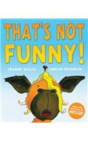 That's Not Funny!