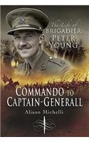 Commando to Captain-general: the Life of Brigadier Peter Young