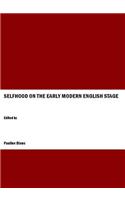 Selfhood on the Early Modern English Stage