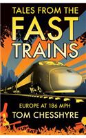 Tales from the Fast Trains