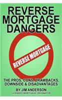 Reverse Mortgage Dangers