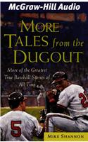 More Tales from the Dugout