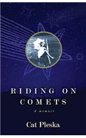 Riding on Comets